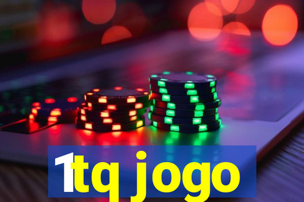 1tq jogo